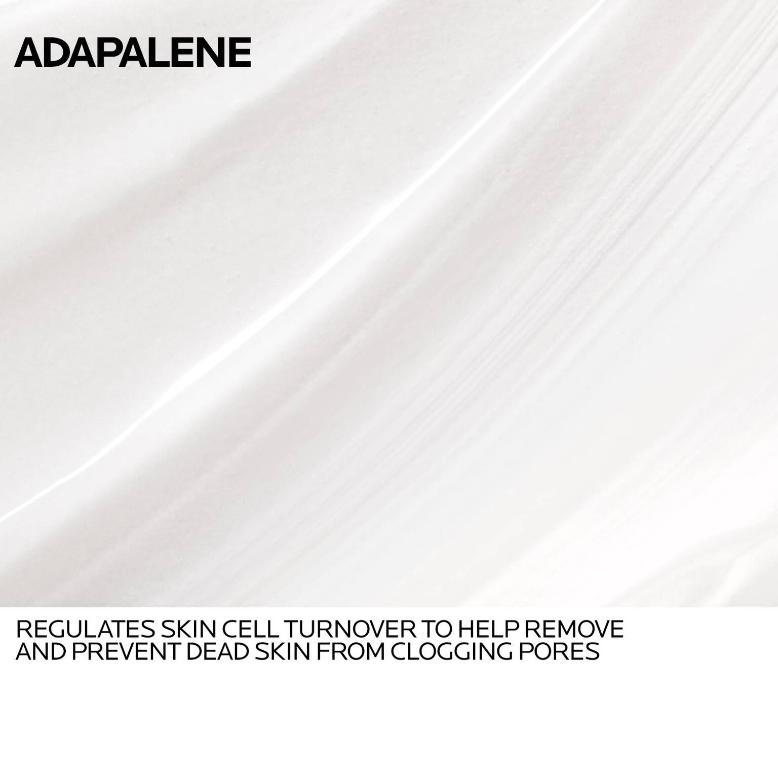effaclar-adapalene-gel-0-1-topical-retinoid-for-acne-e2 Anthelios-Adapalene-INGREDIENTS-REV-1500x1500.jpg